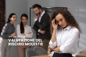 Uni PdR 125:2022 / Valutazione del rischio molestie